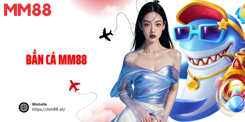 Bắn Cá MM88 - Săn Boss Trúng Lớn, Nhận Quà Mỗi Ngày