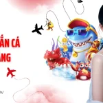 cách chơi bắn cá luôn thắng