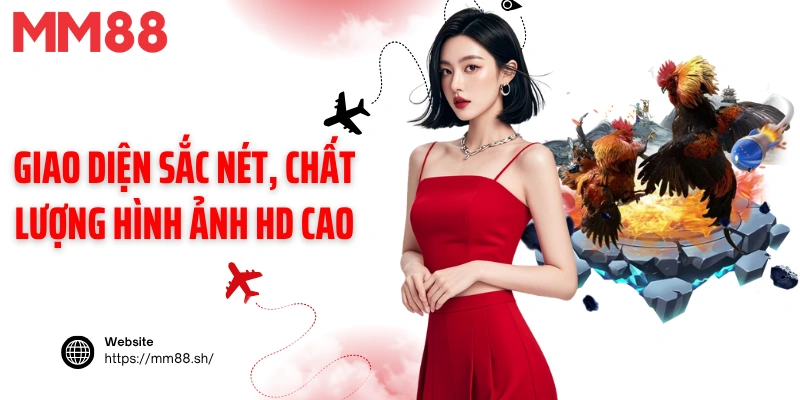 Giao diện sắc nét, chất lượng hình ảnh HD cao