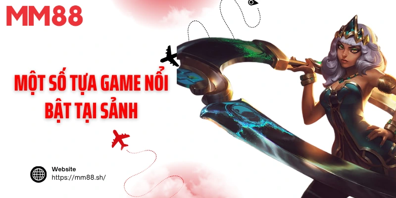 Một số tựa game nổi bật tại sảnh 