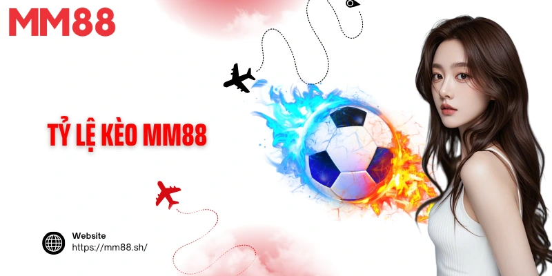 Tỷ lệ kèo MM88