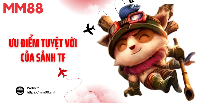 Ưu điểm tuyệt vời của sảnh TF